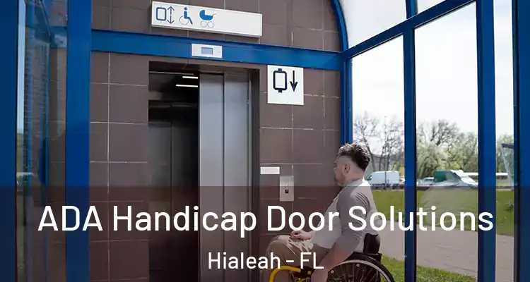  ADA Handicap Door Solutions Hialeah - FL