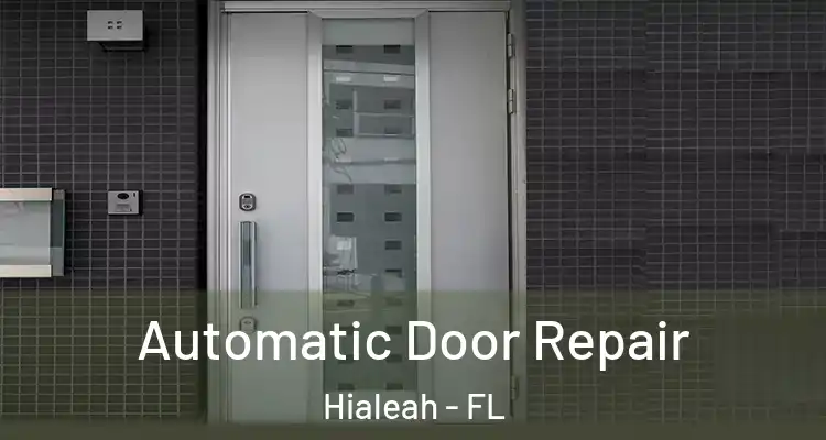  Automatic Door Repair Hialeah - FL
