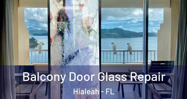  Balcony Door Glass Repair Hialeah - FL