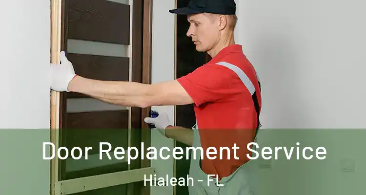  Door Replacement Service Hialeah - FL