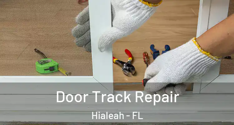  Door Track Repair Hialeah - FL