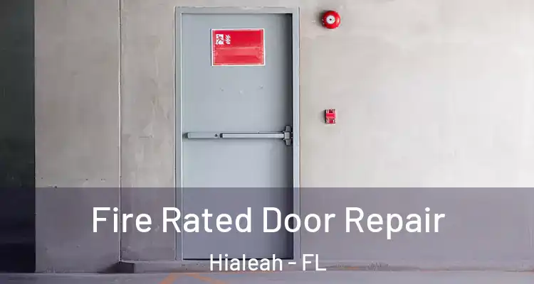  Fire Rated Door Repair Hialeah - FL