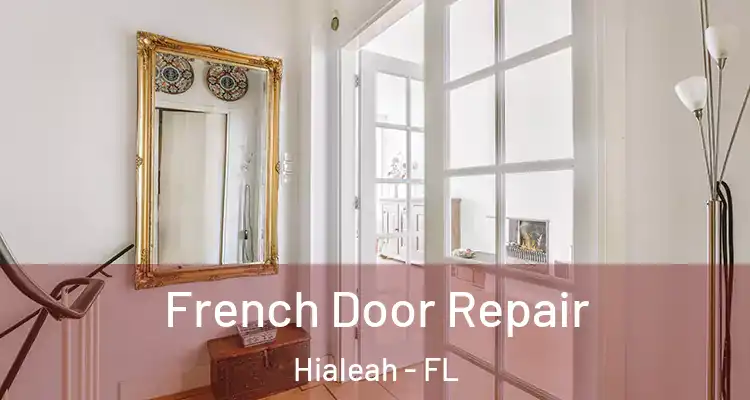  French Door Repair Hialeah - FL
