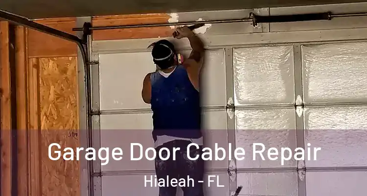 Garage Door Cable Repair Hialeah - FL