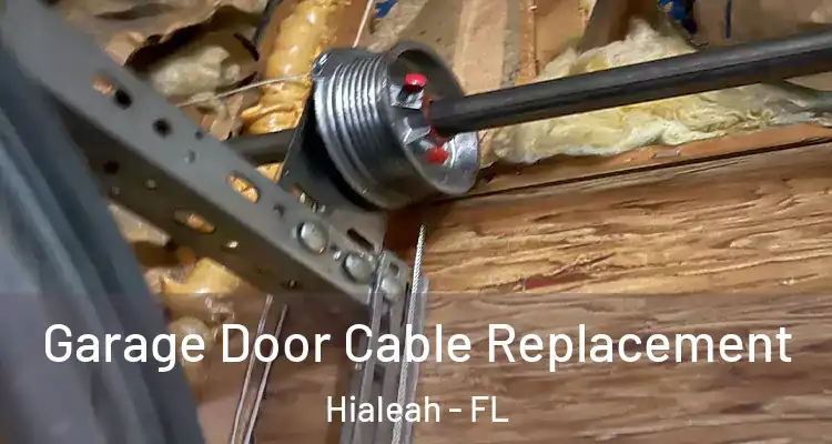  Garage Door Cable Replacement Hialeah - FL