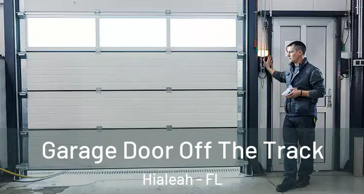  Garage Door Off The Track Hialeah - FL
