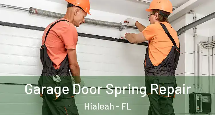  Garage Door Spring Repair Hialeah - FL