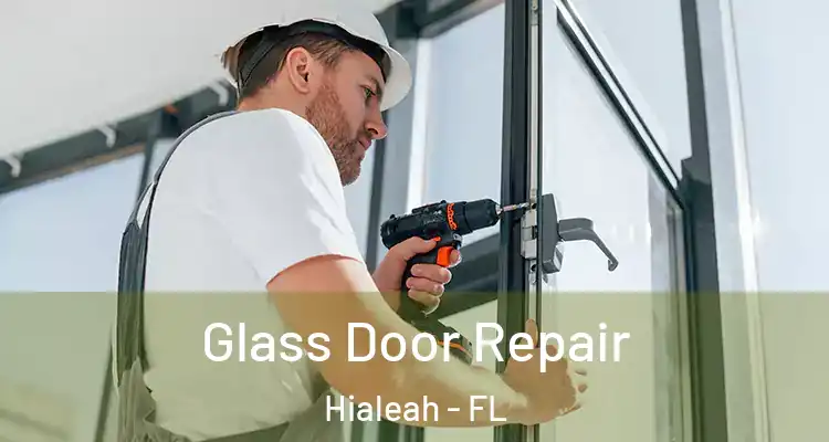 Glass Door Repair Hialeah - FL