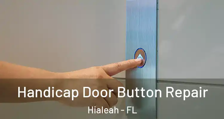  Handicap Door Button Repair Hialeah - FL