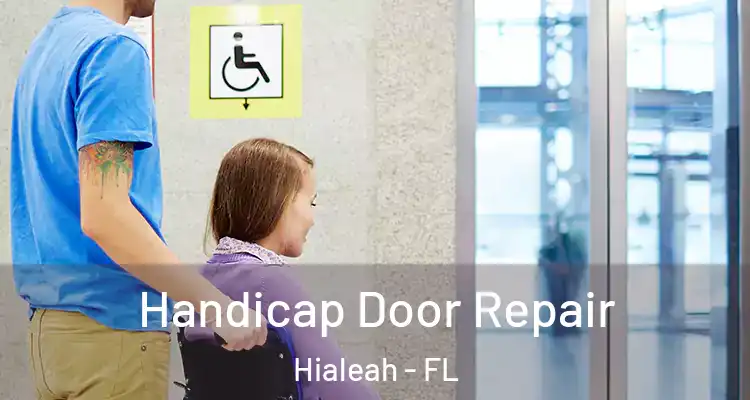 Handicap Door Repair Hialeah - FL