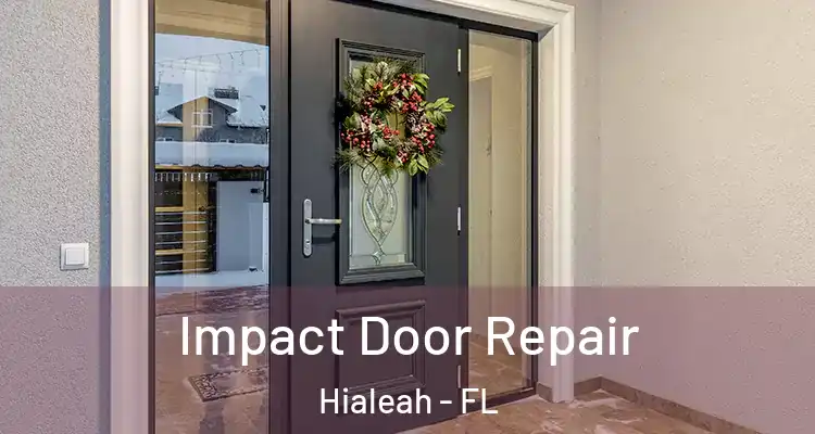  Impact Door Repair Hialeah - FL