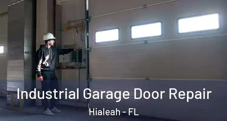  Industrial Garage Door Repair Hialeah - FL