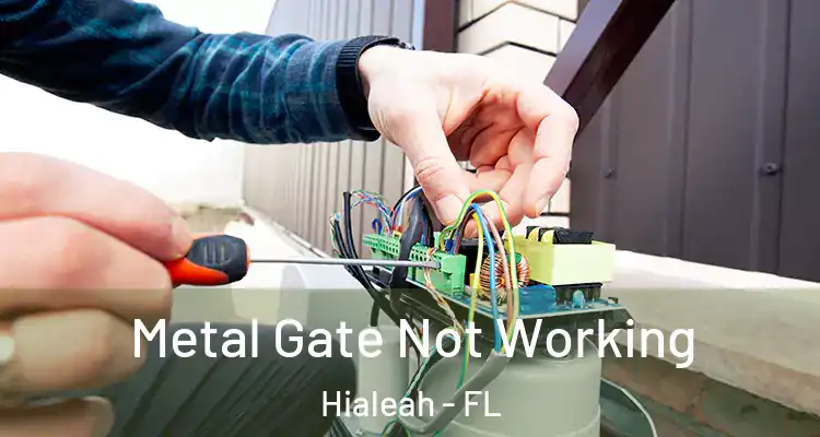  Metal Gate Not Working Hialeah - FL