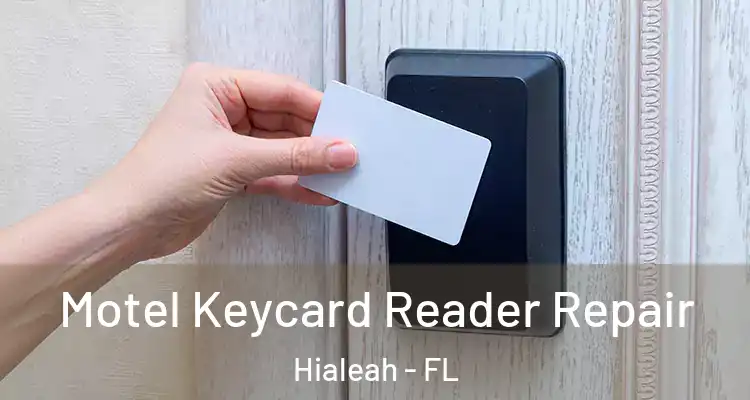  Motel Keycard Reader Repair Hialeah - FL
