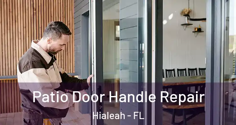  Patio Door Handle Repair Hialeah - FL
