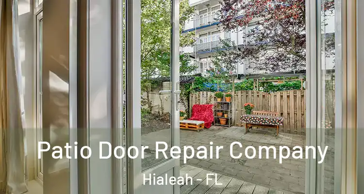  Patio Door Repair Company Hialeah - FL