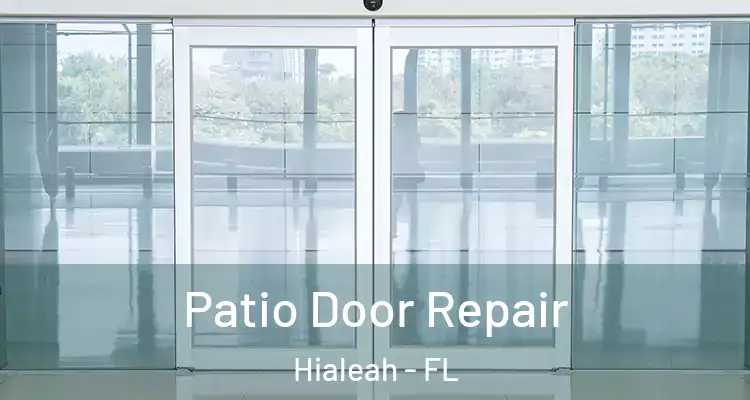  Patio Door Repair Hialeah - FL