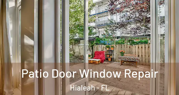  Patio Door Window Repair Hialeah - FL