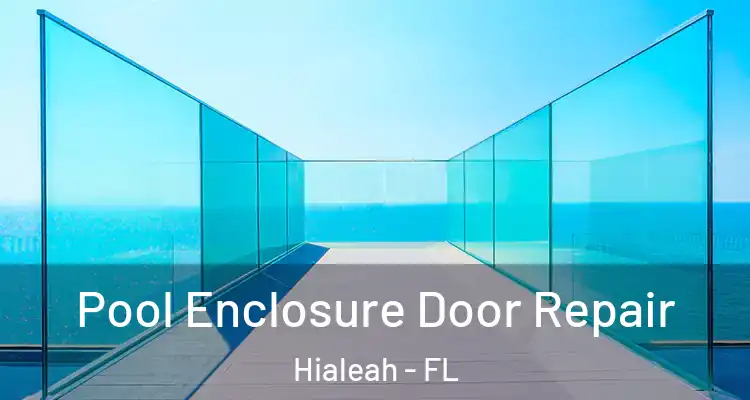  Pool Enclosure Door Repair Hialeah - FL