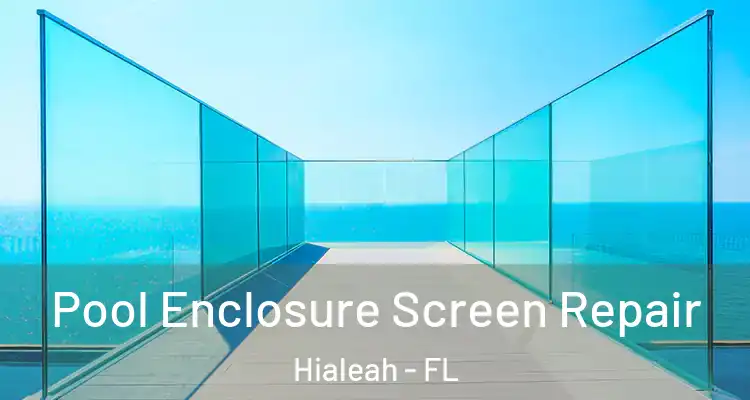  Pool Enclosure Screen Repair Hialeah - FL