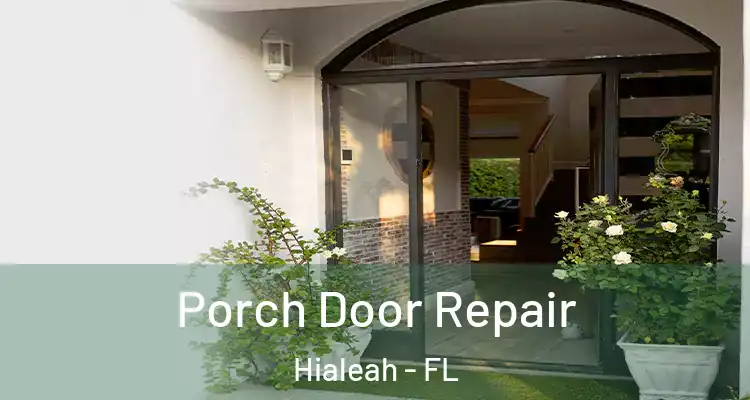  Porch Door Repair Hialeah - FL