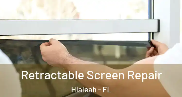  Retractable Screen Repair Hialeah - FL