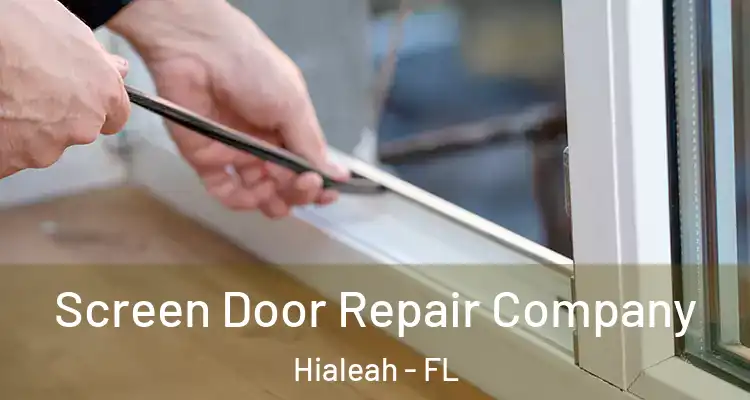  Screen Door Repair Company Hialeah - FL