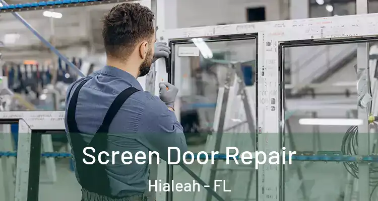  Screen Door Repair Hialeah - FL