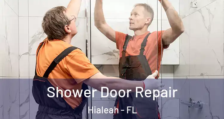  Shower Door Repair Hialeah - FL