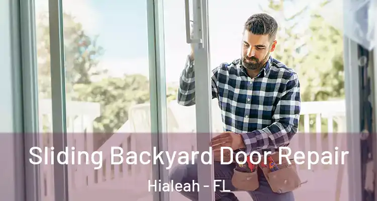  Sliding Backyard Door Repair Hialeah - FL
