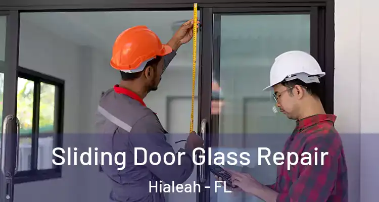  Sliding Door Glass Repair Hialeah - FL