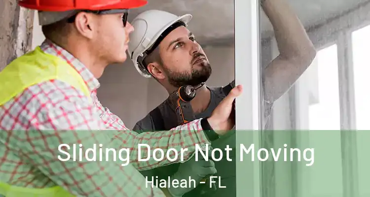  Sliding Door Not Moving Hialeah - FL