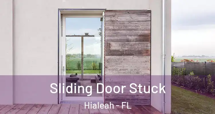  Sliding Door Stuck Hialeah - FL
